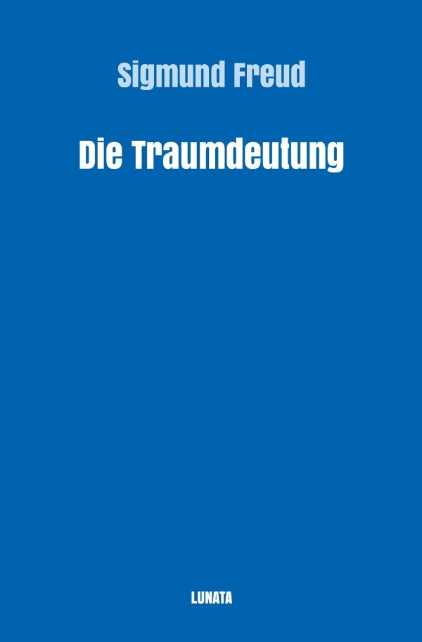 Cover: 9783754105702 | Die Traumdeutung | Sigmund Freud | Taschenbuch | 496 S. | Deutsch
