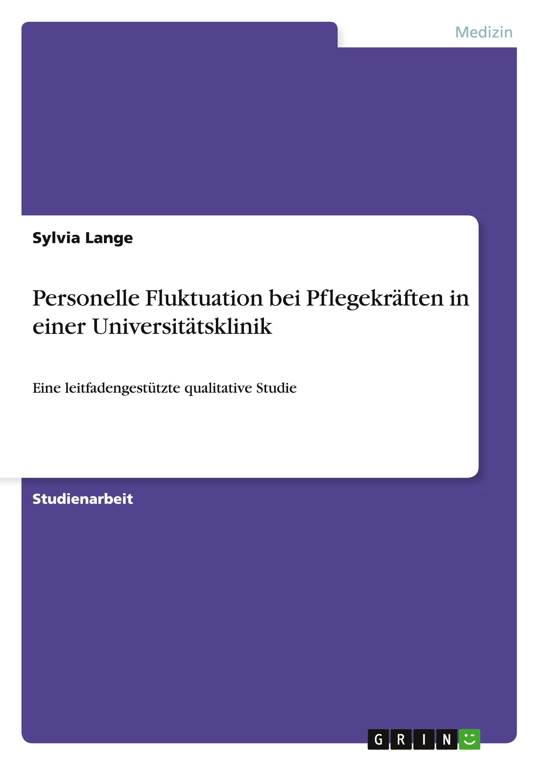 Cover: 9783668006218 | Personelle Fluktuation bei Pflegekräften in einer Universitätsklinik