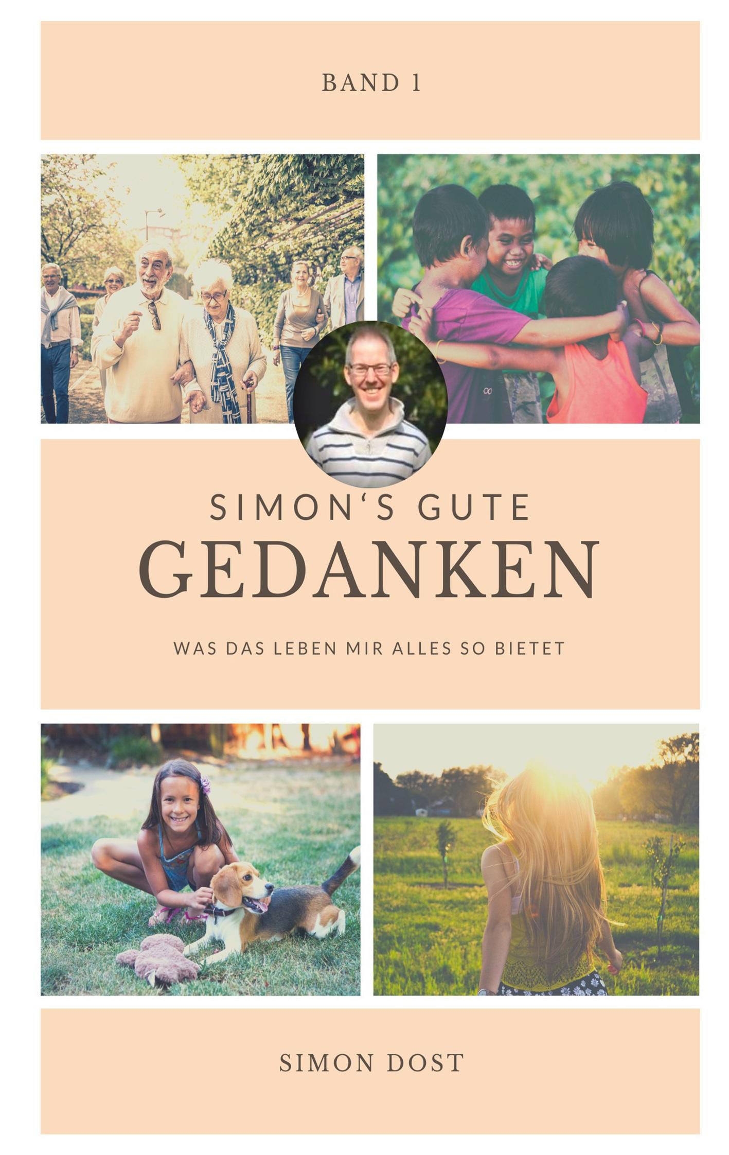 Cover: 9783752630282 | Simon´s gute Gedanken | Was mir das Leben alles so bietet | Simon Dost