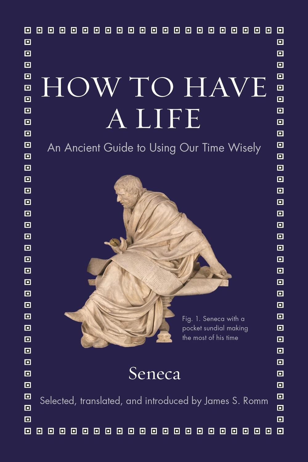 Cover: 9780691219127 | How to Have a Life | An Ancient Guide to Using Our Time Wisely | Buch