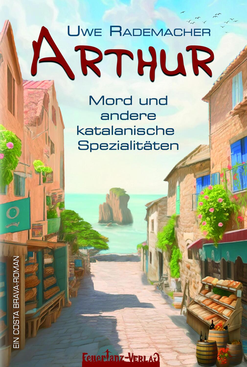 Cover: 9783910619074 | ARTHUR - Mord und andere katalanische Spezialitäten | Uwe Rademacher