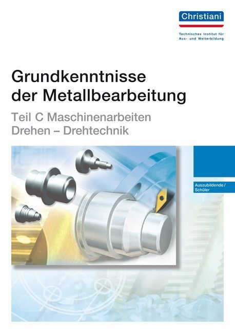 Cover: 9783865224255 | Teil C - Maschinenarbeiten Drehen - Drehtechnik | Übungsheft | Buch