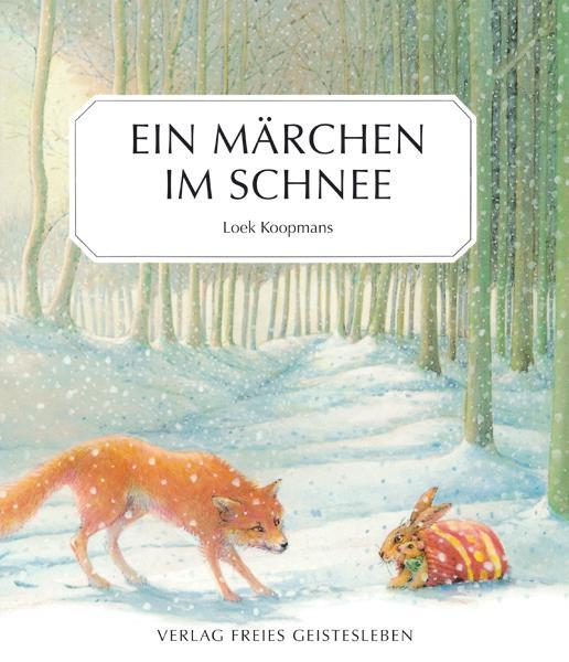 Cover: 9783772511363 | Ein Märchen im Schnee | Loek Koopmans | Buch | Deutsch | 2014