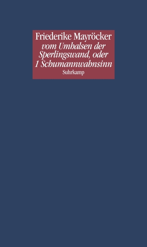 Cover: 9783518421987 | vom Umhalsen der Sperlingswand, oder 1 Schumannwahnsinn | Mayröcker