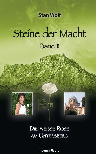 Cover: 9783990648049 | Steine der Macht - Band 11 | Die weiße Rose am Untersberg | Stan Wolf