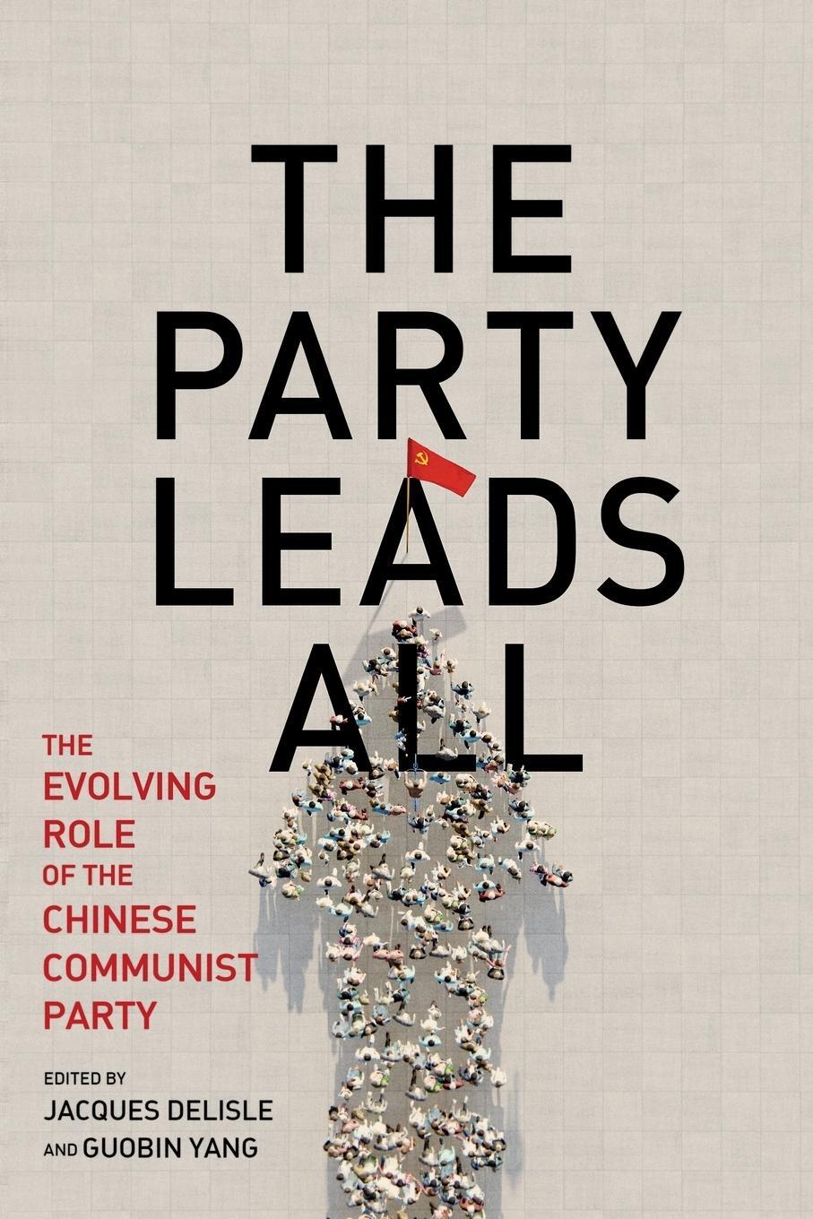 Cover: 9780815739517 | The Party Leads All | The Evolving Role of the Chinese Communist Party