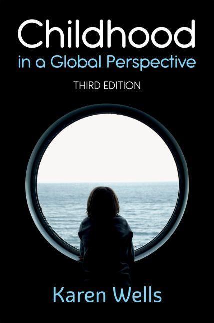 Cover: 9781509541713 | Childhood in a Global Perspective | Karen Wells | Taschenbuch | 280 S.