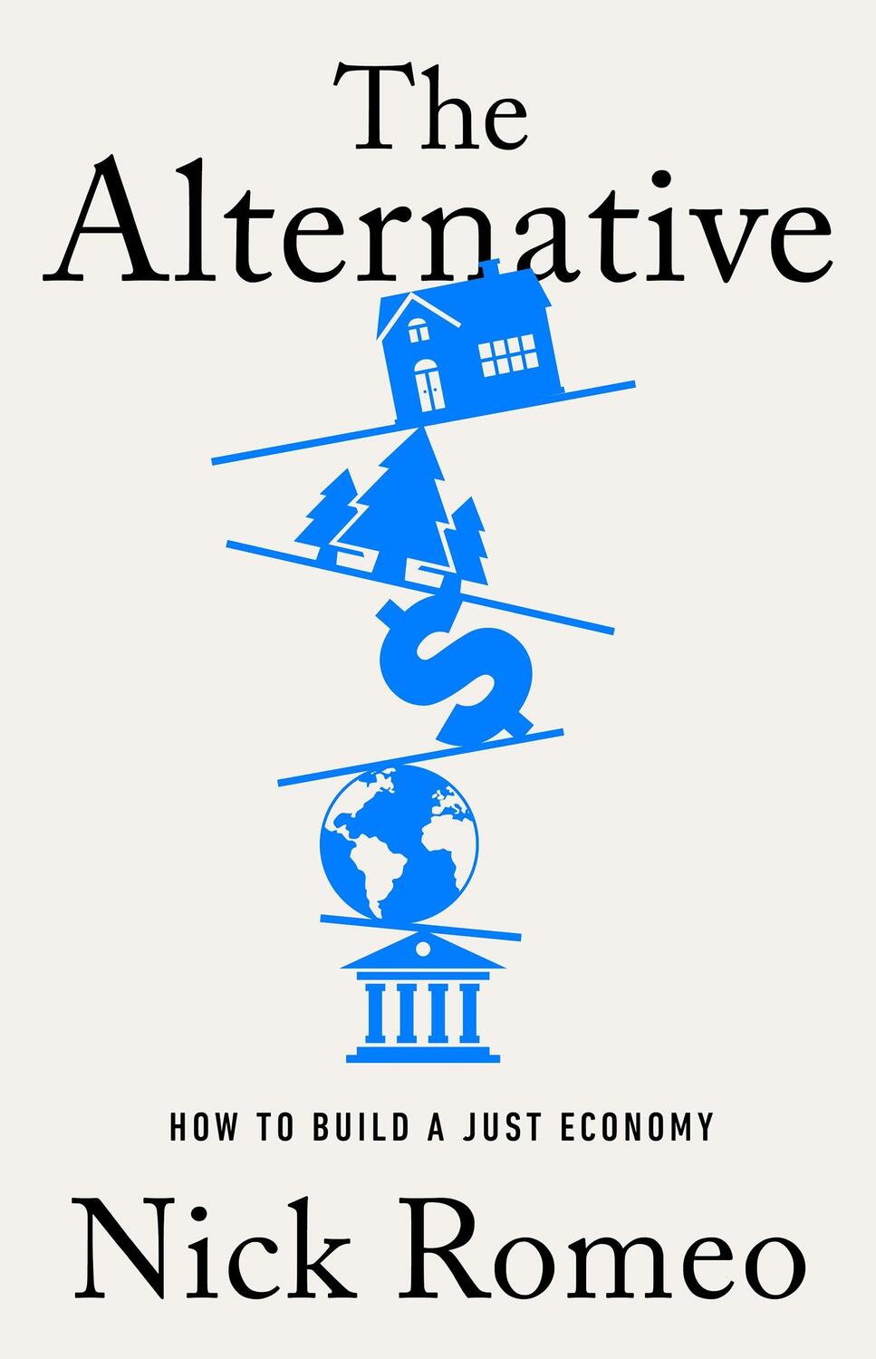 Cover: 9781399813808 | The Alternative | How to Build a Just Economy | Nick Romeo | Buch