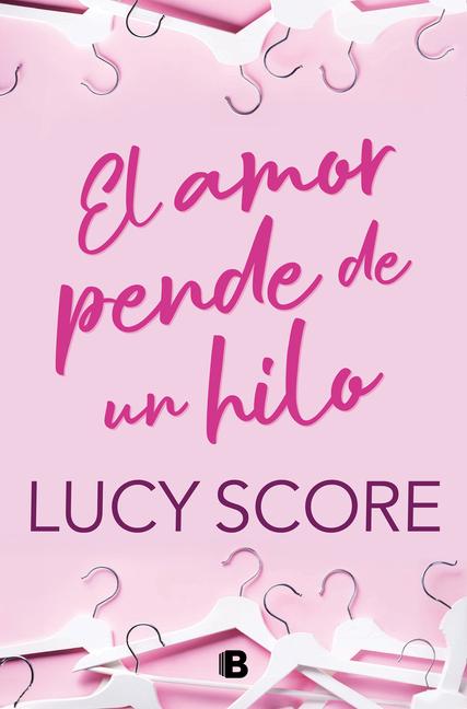 Cover: 9788466676731 | El amor pende de un hilo | Lucy Score | Taschenbuch | Spanisch | 2024