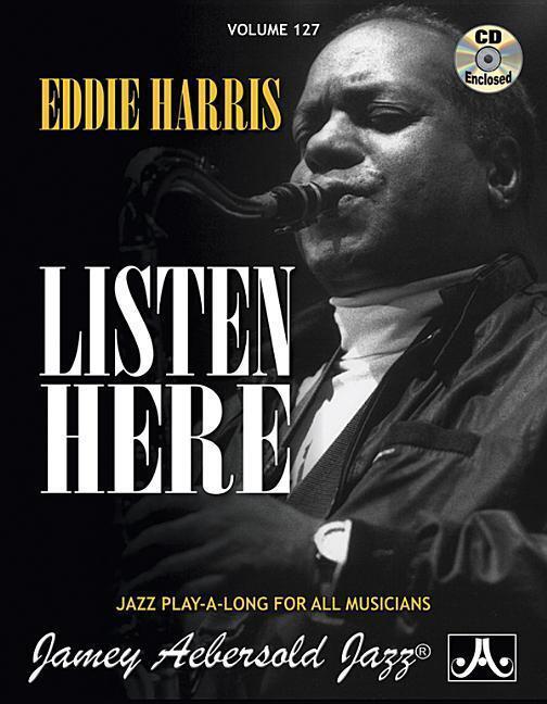 Cover: 9781562241667 | Jamey Aebersold Jazz -- Eddie Harris -- Listen Here, Vol 127: Book...