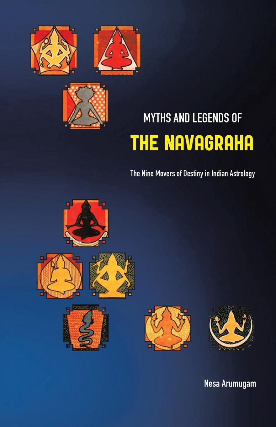 Cover: 9781543760019 | Myths and Legends of the Navagraha | Nesa Arumugam | Taschenbuch