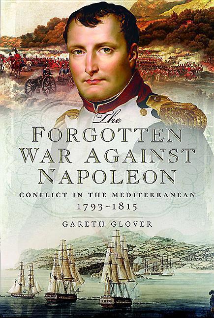 Cover: 9781473833951 | The Forgotten War Against Napoleon | Conflict in the Mediterranean