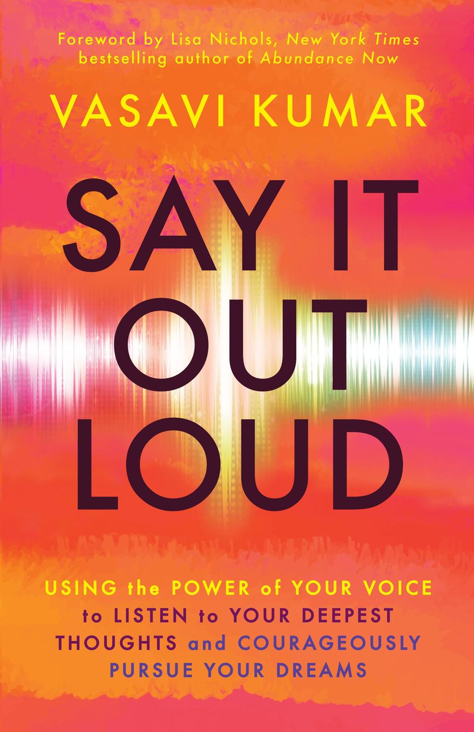 Cover: 9781608688265 | Say It Out Loud: Using the Power of Your Voice to Listen to Your...