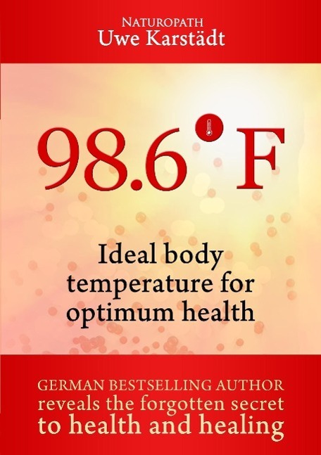 Cover: 9783732323302 | 98,6° F | Ideal Body Temperature as the Secret to Optimum Health