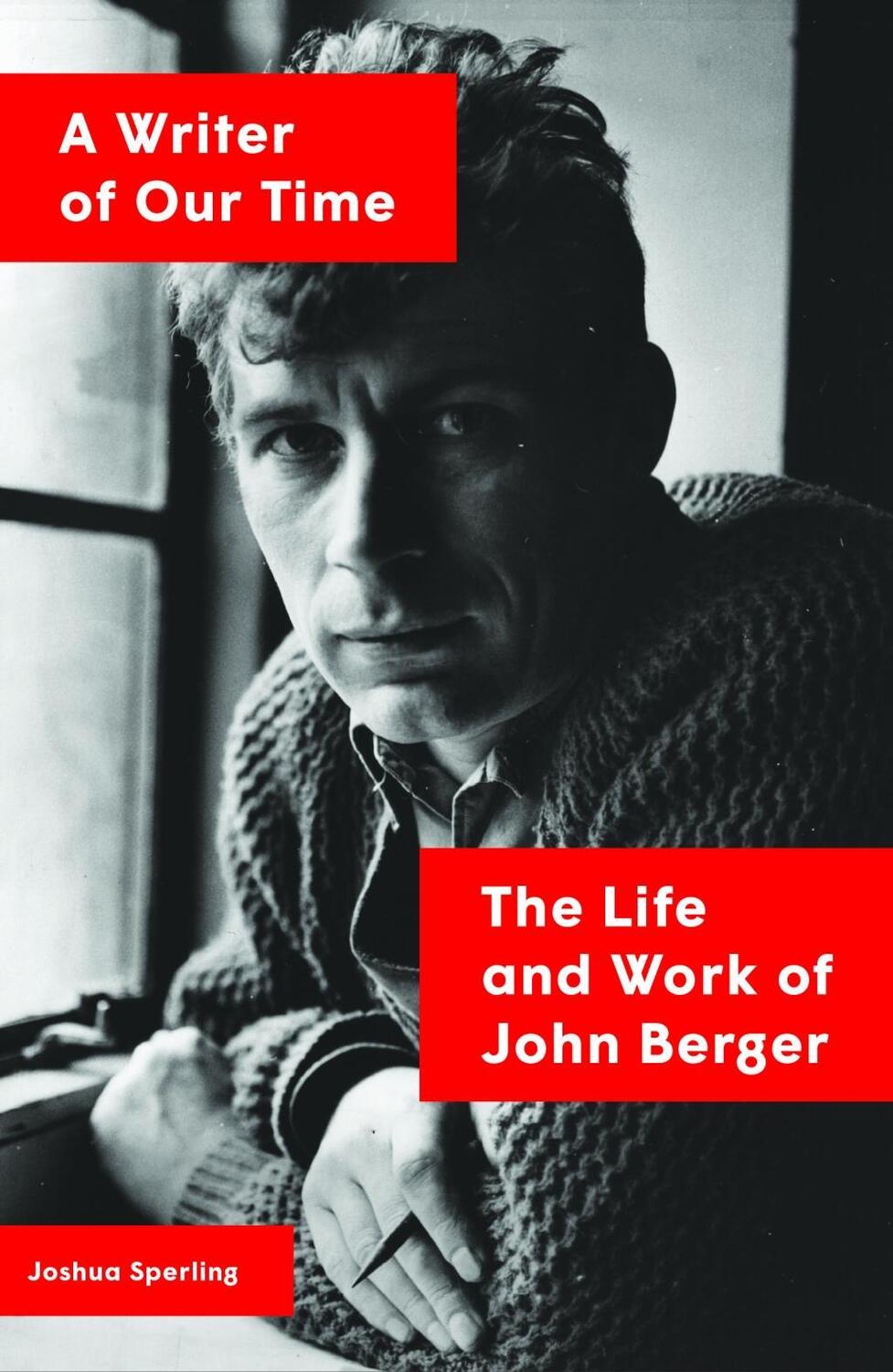 Cover: 9781786637437 | A Writer of Our Time | The Life and Work of John Berger | Sperling