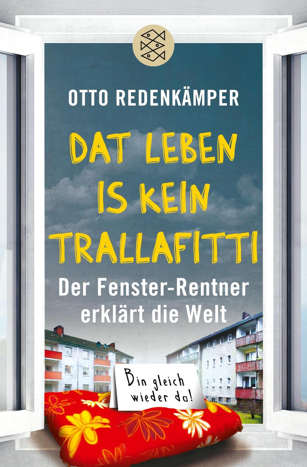 Cover: 9783596030866 | »Dat Leben is kein Trallafitti« | Der Fenster-Rentner erklärt die Welt