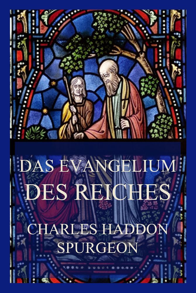 Cover: 9783849664473 | Das Evangelium des Reiches | Charles Haddon Spurgeon | Taschenbuch