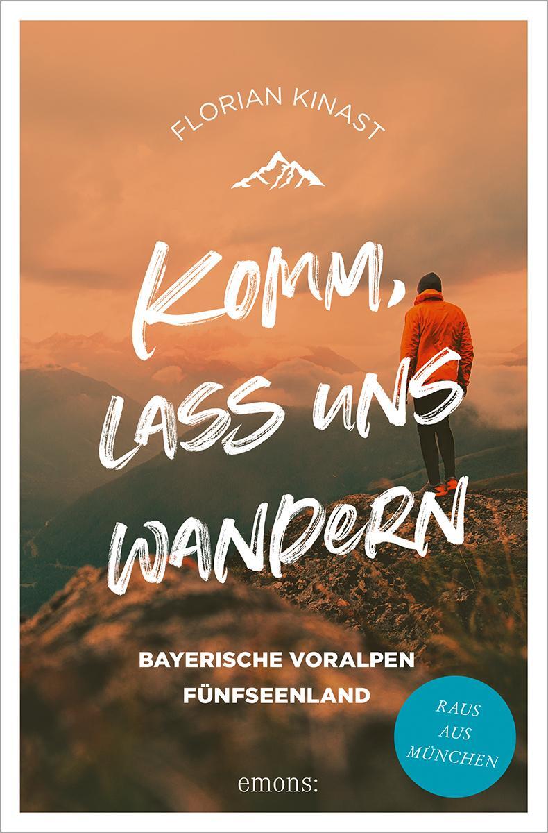 Cover: 9783740817022 | Komm, lass uns wandern. Bayerische Voralpen und Fünfseenland | Kinast