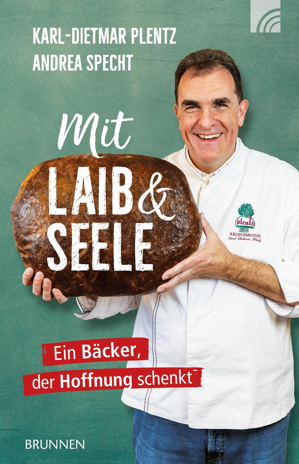 Cover: 9783765542664 | Mit Laib und Seele | Ein Bäcker, der Hoffnung schenkt | Plentz (u. a.)