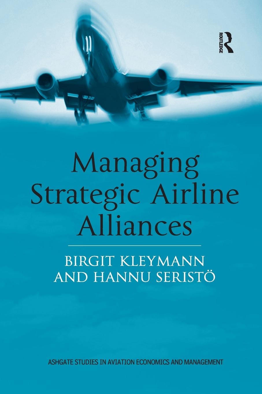 Cover: 9781138263758 | Managing Strategic Airline Alliances | Birgit Kleymann (u. a.) | Buch