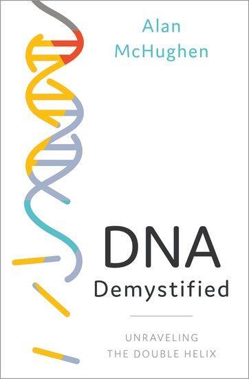 Cover: 9780190092962 | DNA Demystified | Unravelling the Double Helix | Alan McHughen | Buch