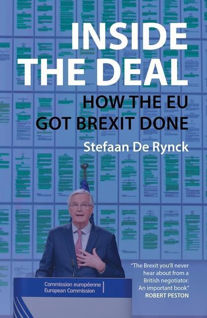Cover: 9781788215688 | Inside the Deal | How the EU Got Brexit Done | Dr Stefaan De Rynck