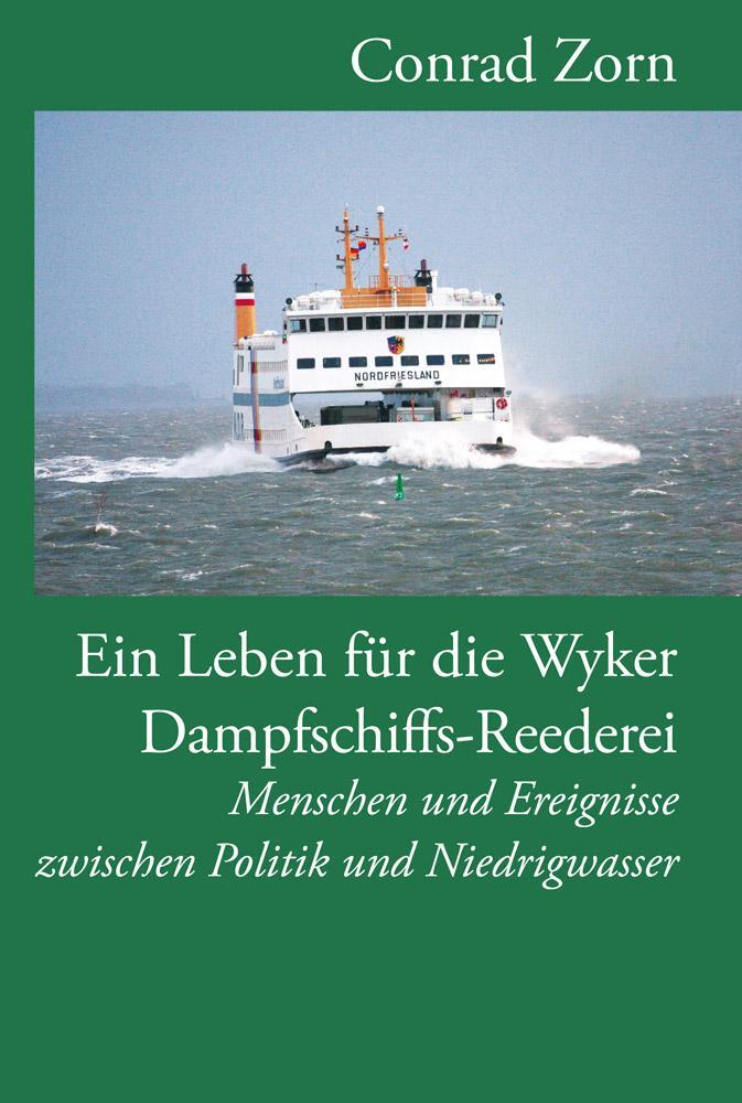 Cover: 9783943307214 | Ein Leben für die Wyker Dampfschiffs-Reederei | Conrad Zorn | Buch