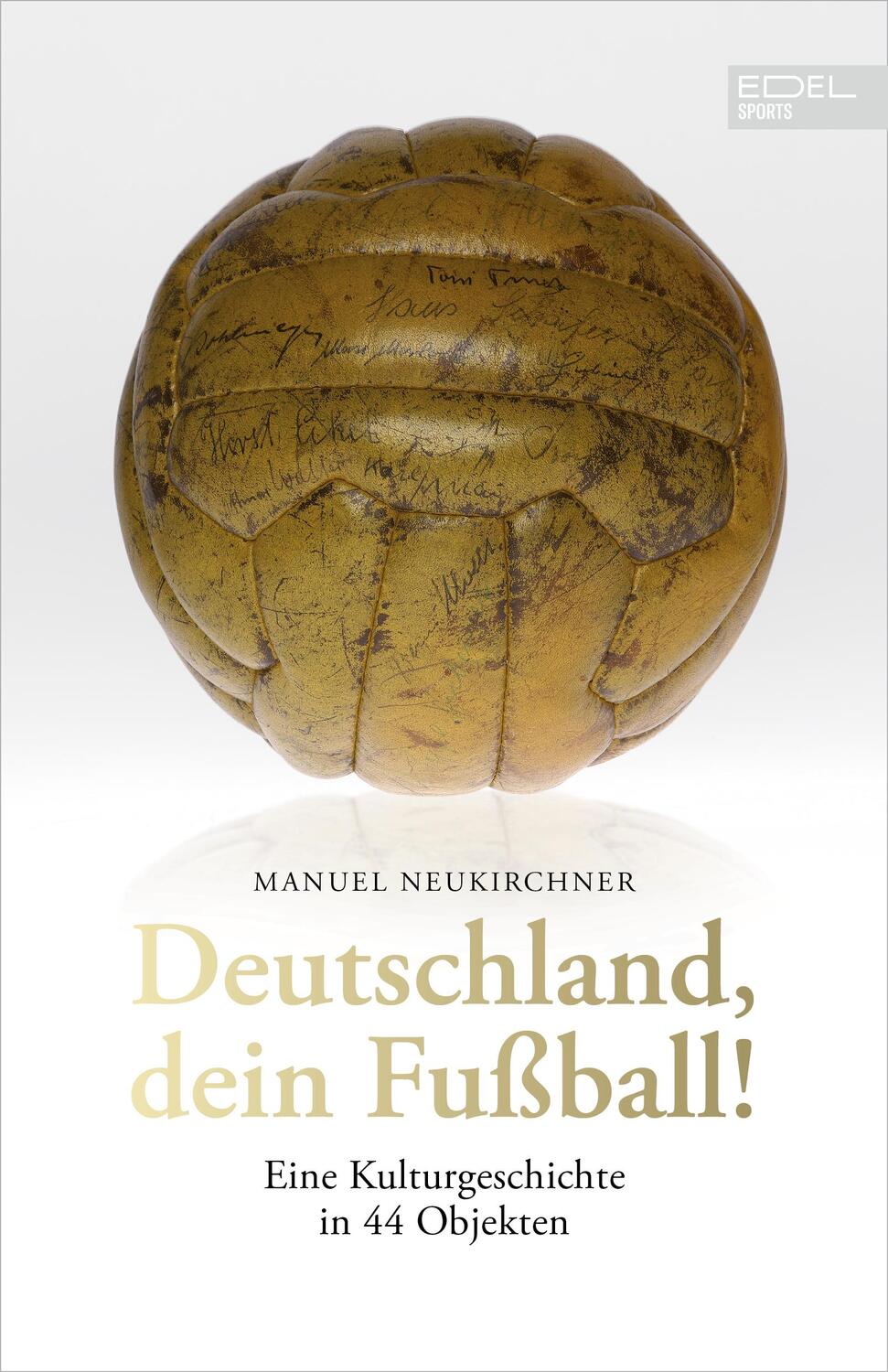 Cover: 9783985880263 | Deutschland, dein Fußball! | Eine Kulturgeschichte in 44 Objekten