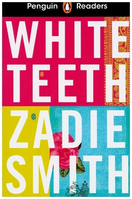 Cover: 9780241463376 | Penguin Readers Level 7: White Teeth (ELT Graded Reader) | Zadie Smith