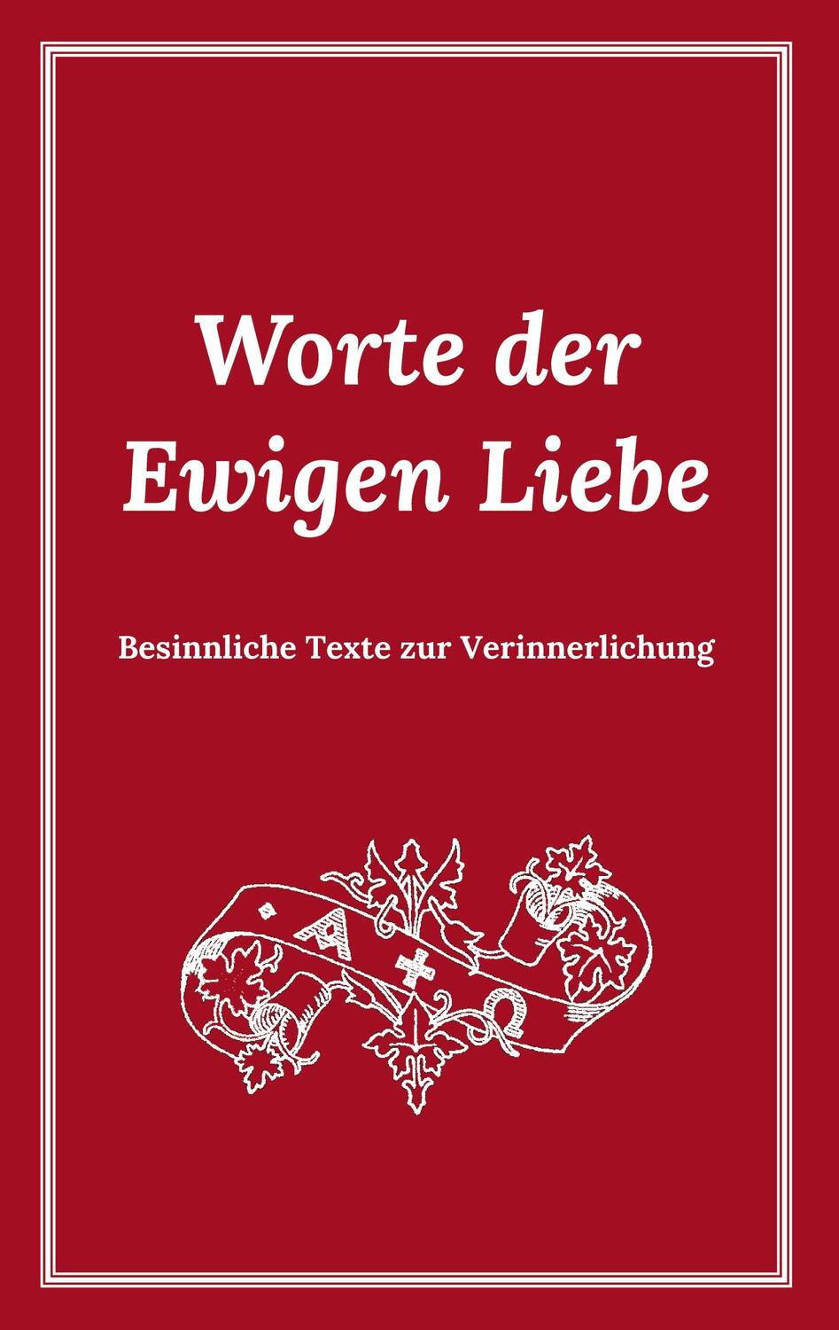 Cover: 9783751952781 | Worte der Ewigen Liebe | Jakob Lorber | Taschenbuch | Paperback | 2023