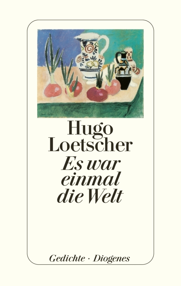 Cover: 9783257064490 | Es war einmal die Welt | Gedichte | Hugo Loetscher | Buch | Deutsch
