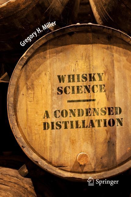 Cover: 9783030137311 | Whisky Science | A Condensed Distillation | Gregory H. Miller | Buch