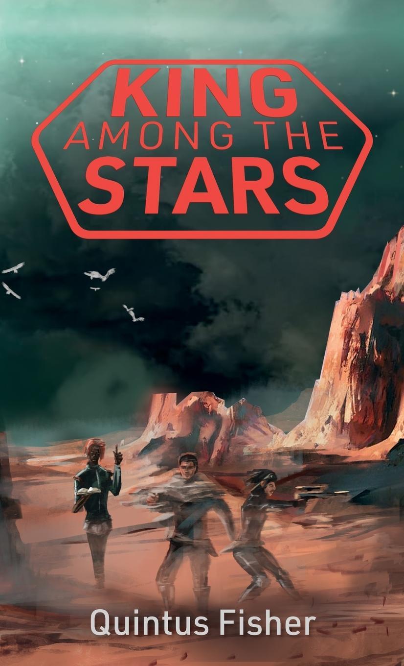 Cover: 9783982561820 | King Among the Stars | Quintus Fisher | Buch | Englisch | 2023