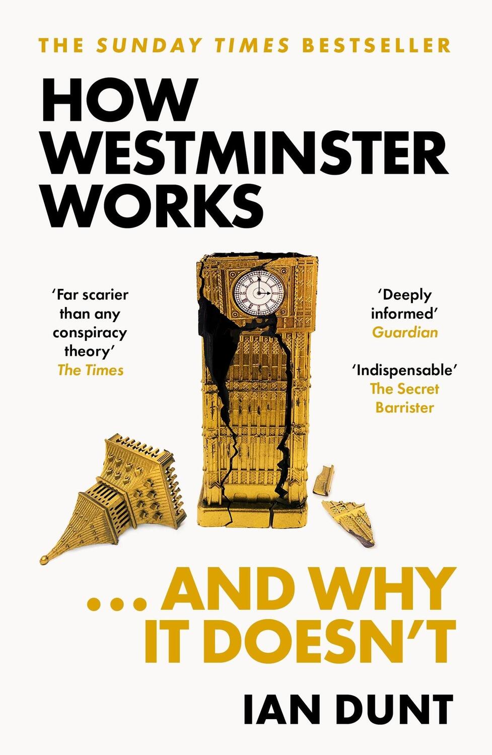 Cover: 9781399602747 | How Westminster Works . . . and Why It Doesn't | Ian Dunt | Buch