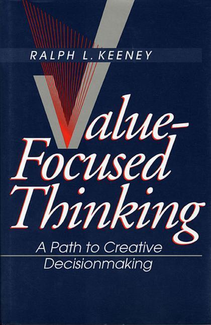 Cover: 9780674931985 | Value-Focused Thinking | A Path to Creative Decisionmaking | Keeney