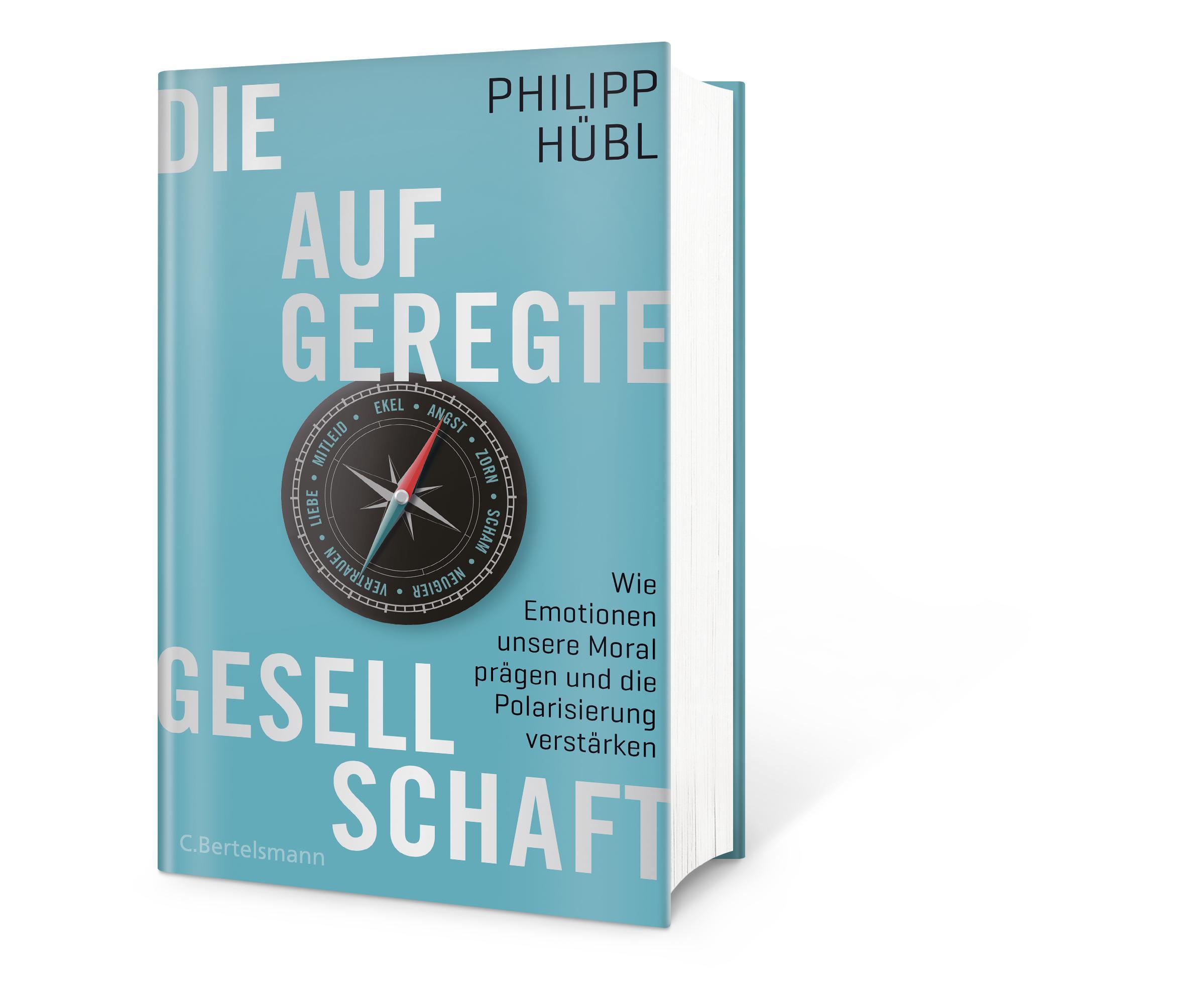 Bild: 9783570103623 | Die aufgeregte Gesellschaft | Philipp Hübl | Buch | 432 S. | Deutsch