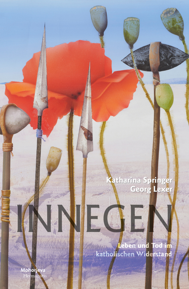Cover: 9783708612850 | Innegen | Leben und Tod im katholischen Widerstand | Springer (u. a.)