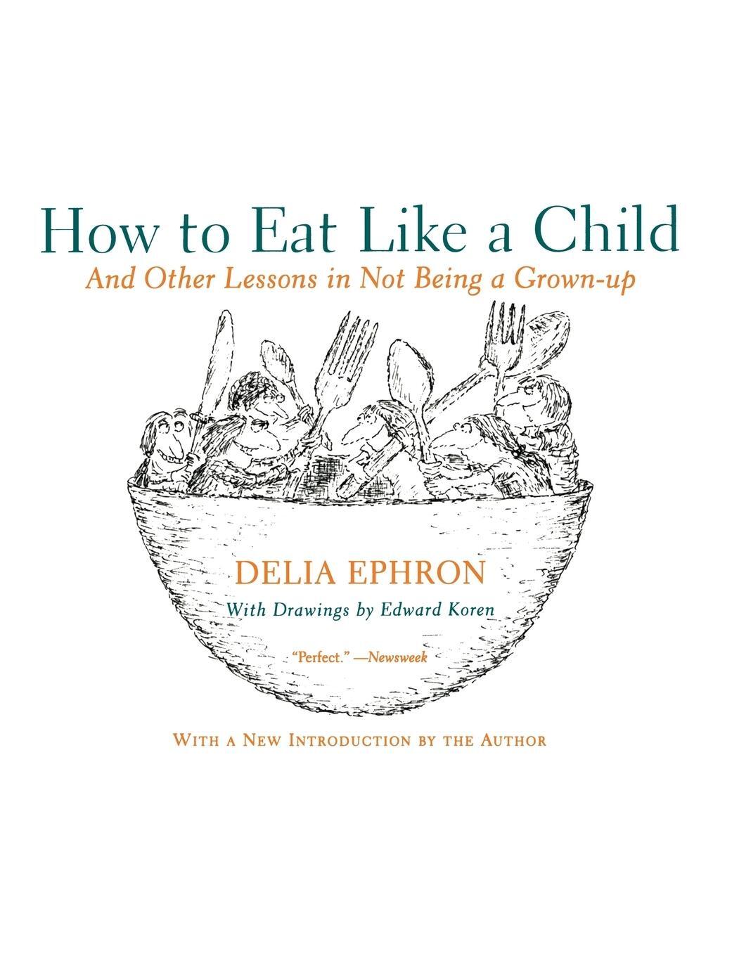 Cover: 9780060936754 | How to Eat Like a Child | Delia Ephron | Taschenbuch | Paperback