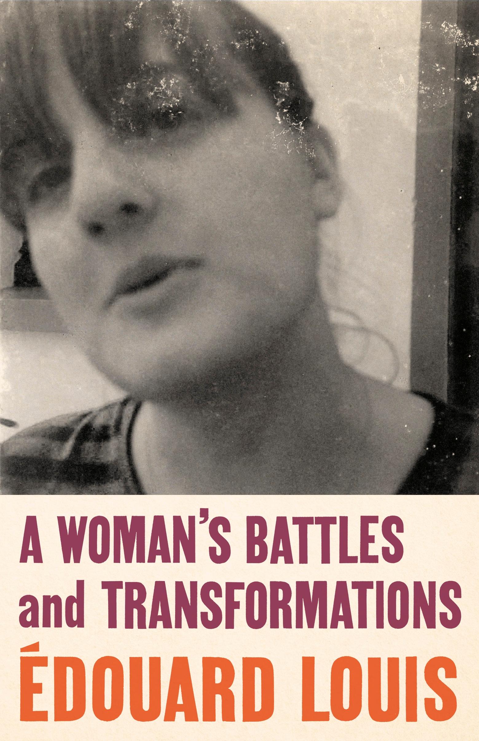 Cover: 9781787303270 | A Woman's Battles and Transformations | Edouard Louis | Buch | 2022