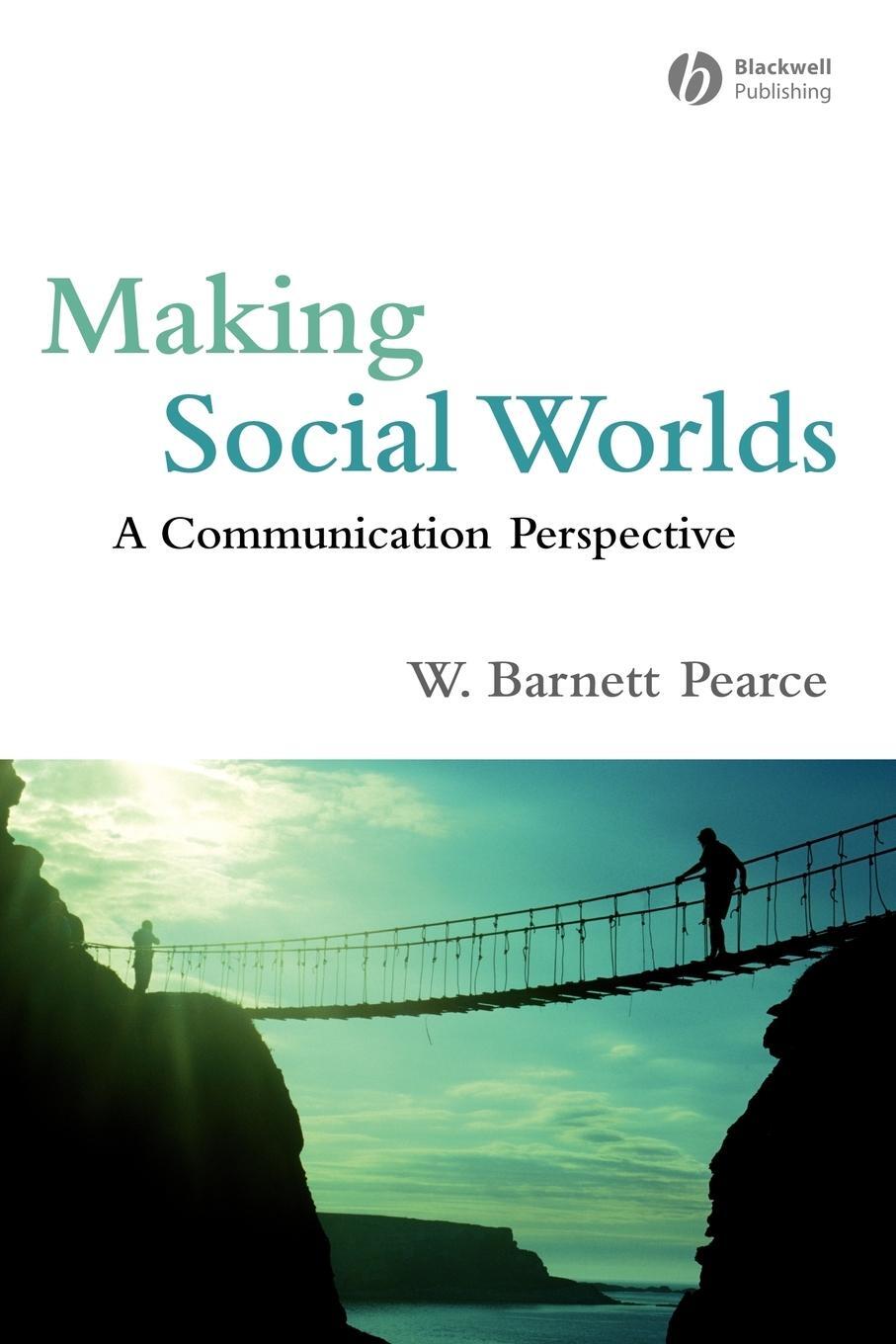Cover: 9781405162609 | Making Social Worlds | A Communication Perspective | W. Barnett Pearce