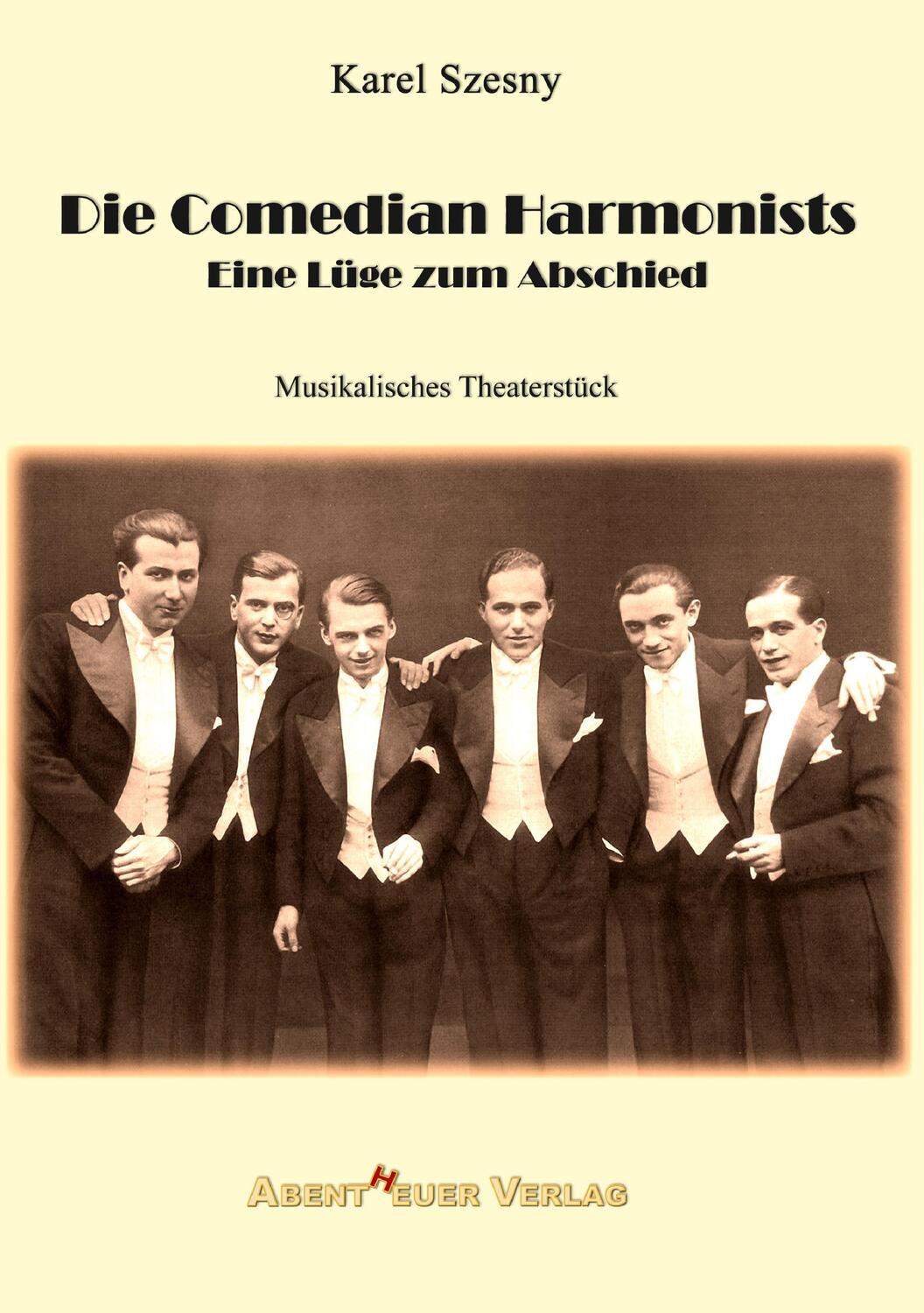 Cover: 9783945976531 | Die Comedian Harmonists | Eine Lüge zum Abschied | Karel Szesny | Buch