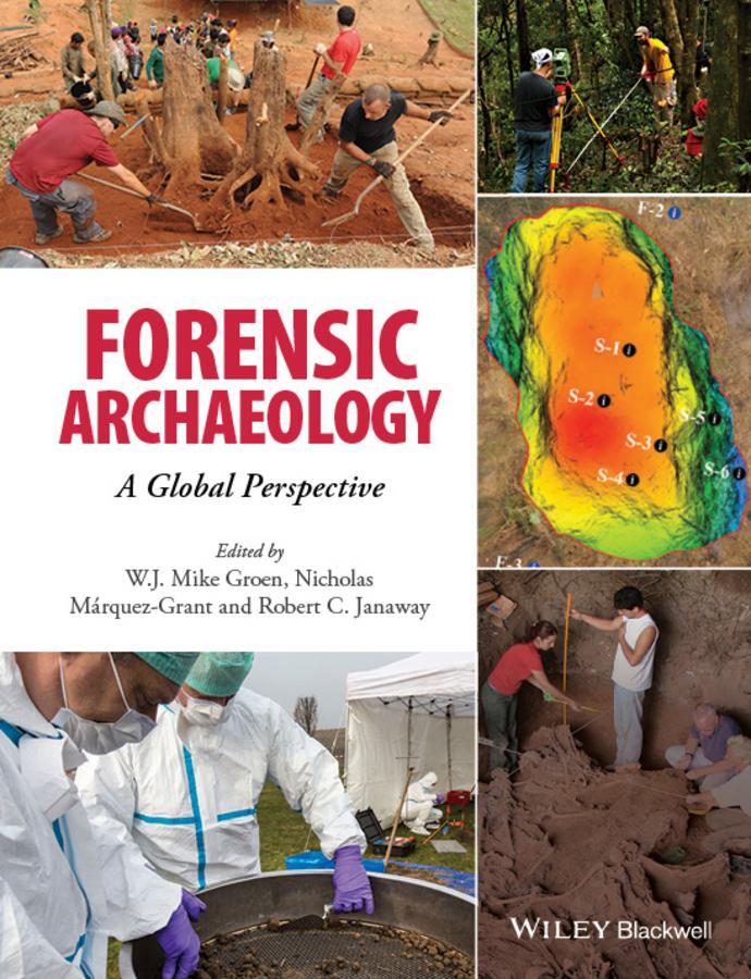 Cover: 9781118745984 | Forensic Archaeology | A Global Perspective | W J Mike Groen (u. a.)