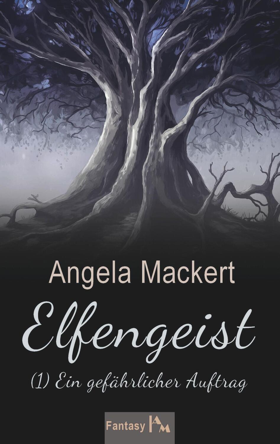 Cover: 9783749498093 | Elfengeist (1) | Ein gefährlicher Auftrag | Angela Mackert | Buch