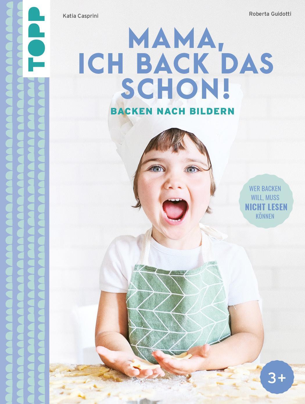 Cover: 9783735890481 | Mama, ich back das schon! Backen nach Bildern | Katia Casprini (u. a.)