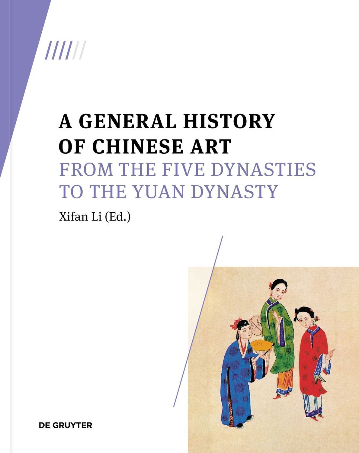 Cover: 9783110789317 | A General History of Chinese Art | Xifan Li | Taschenbuch | XXIII