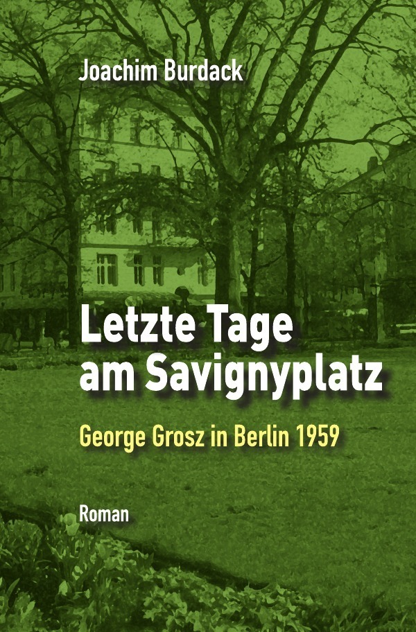 Cover: 9783746757049 | Letzte Tage am Savignyplatz | George Grosz in Berlin 1959 | Burdack