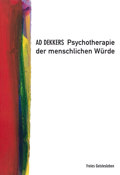 Cover: 9783772521300 | Psychotherapie der menschlichen Würde | Ad Dekkers | Buch | 560 S.