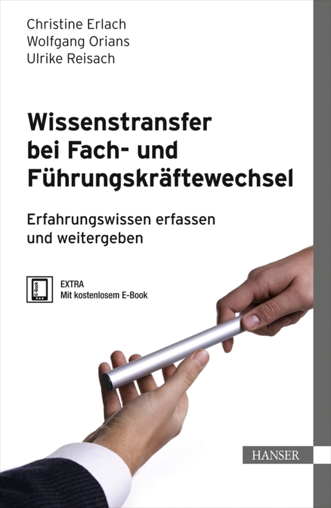 Cover: 9783446434585 | Wissenstransfer bei Fach- und Führungskräftewechsel | Erlach (u. a.)