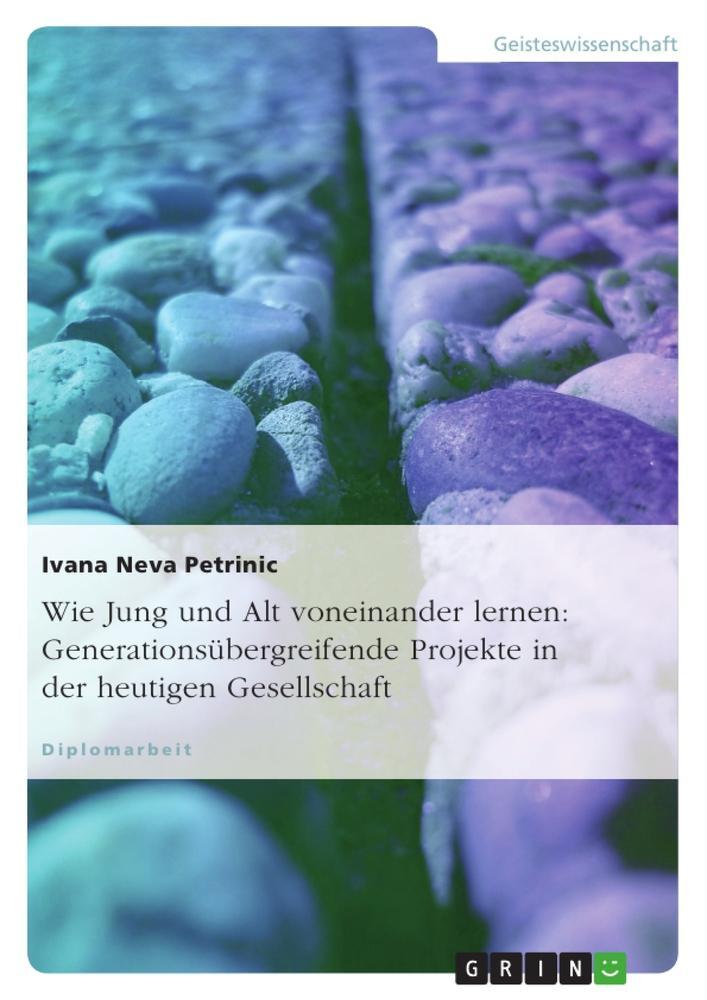 Cover: 9783656013549 | Wie Jung und Alt voneinander lernen: Generationsübergreifende...