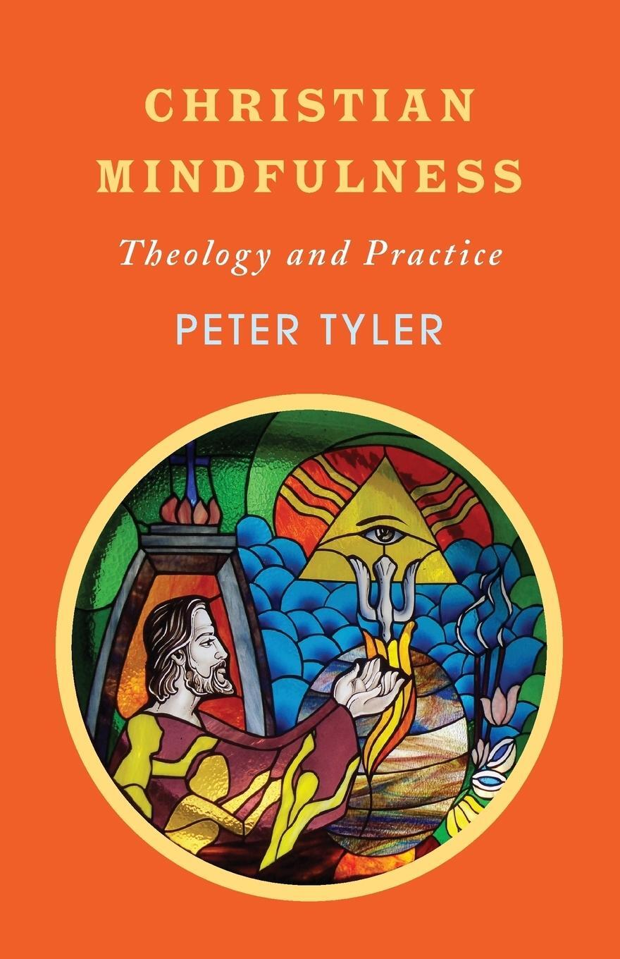 Cover: 9780334056713 | Christian Mindfulness | Theology and Practice | Peter Tyler | Buch